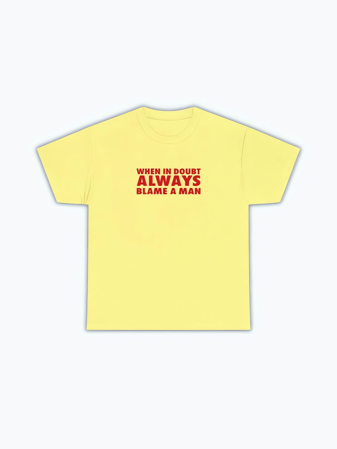 Always Blame A Man Tee - KAYSMAR