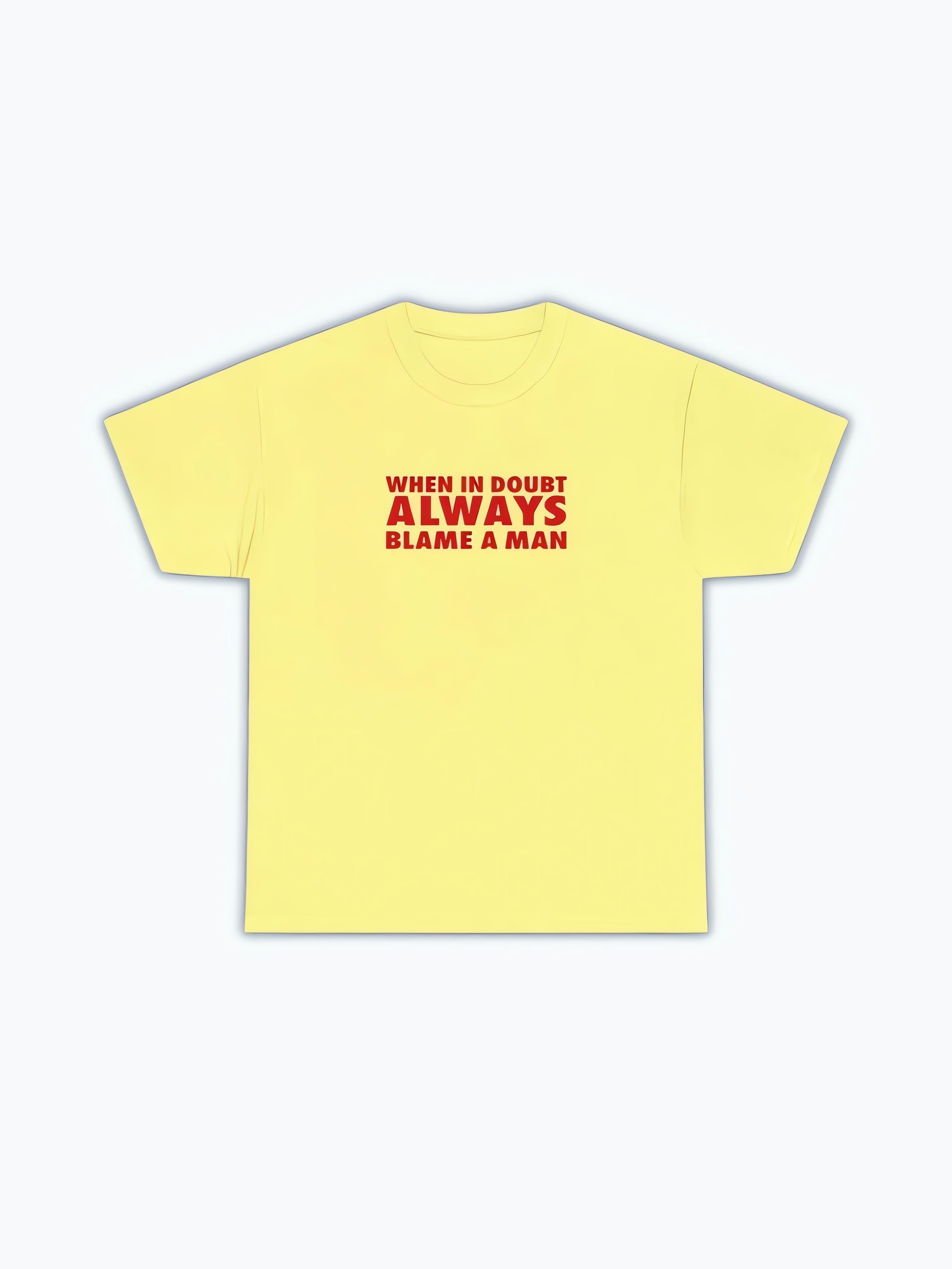 Always Blame A Man Tee - KAYSMAR