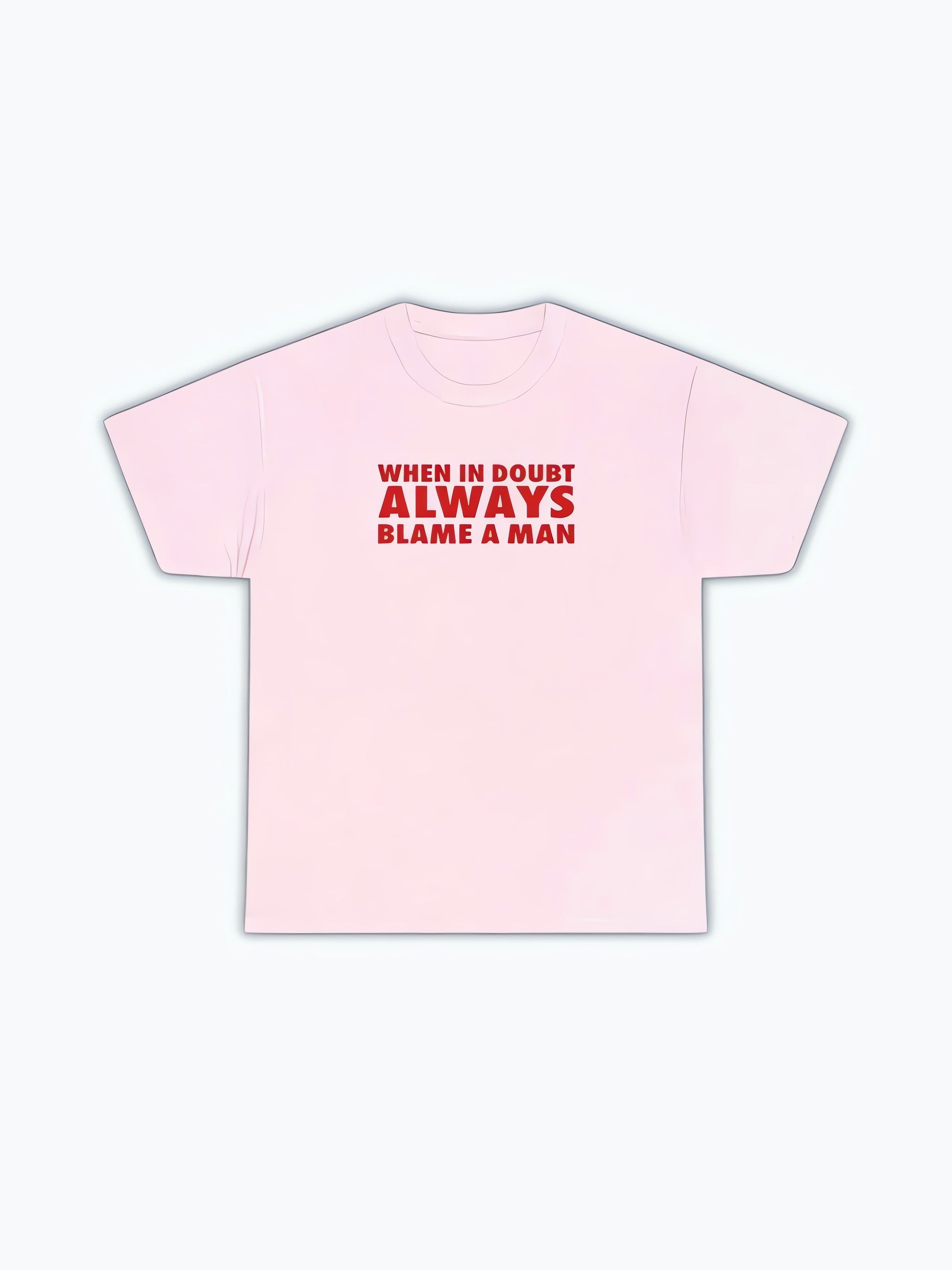 Always Blame A Man Tee - KAYSMAR