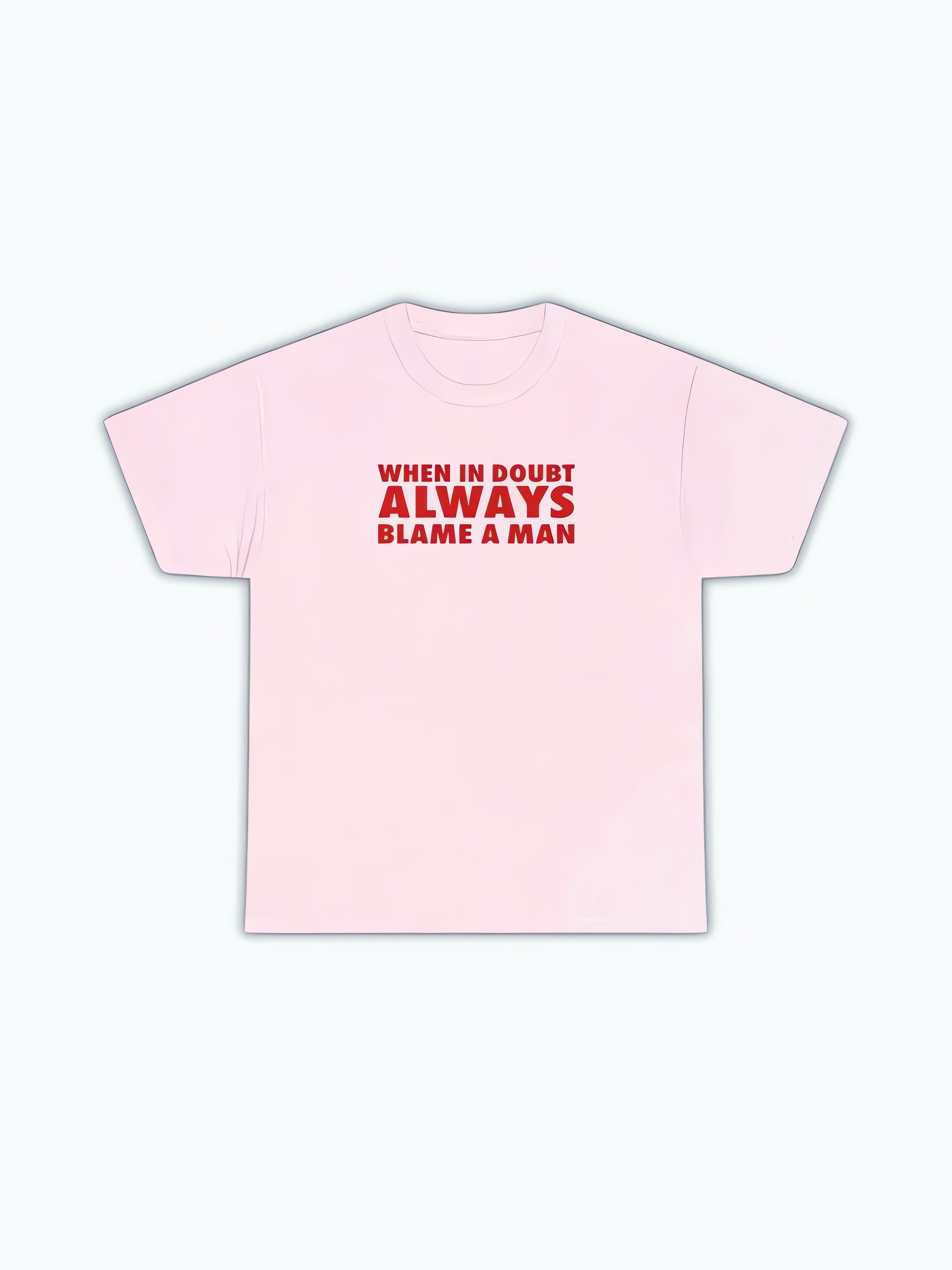 Always Blame A Man Tee - KAYSMAR