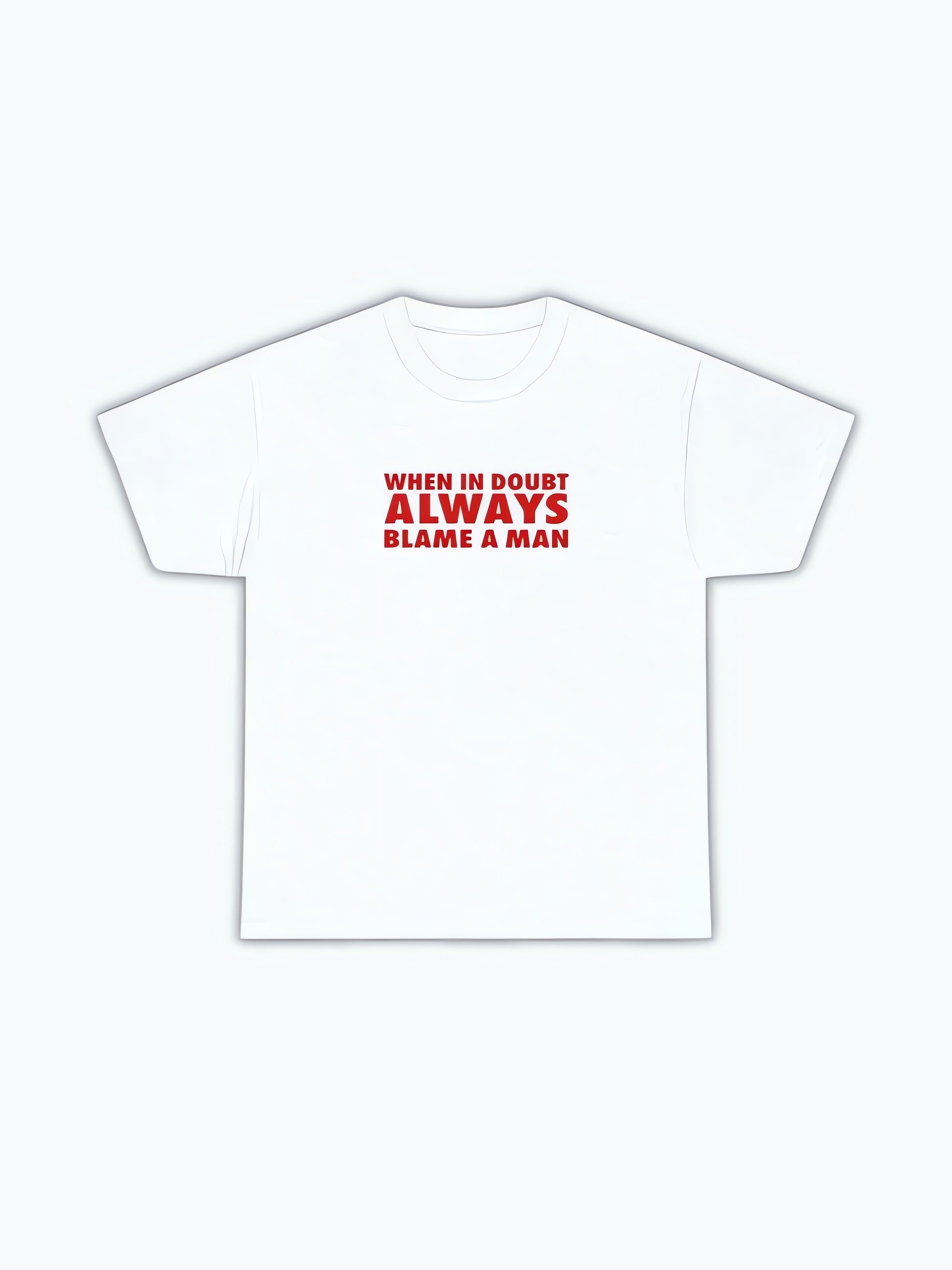 Always Blame A Man Tee - KAYSMAR