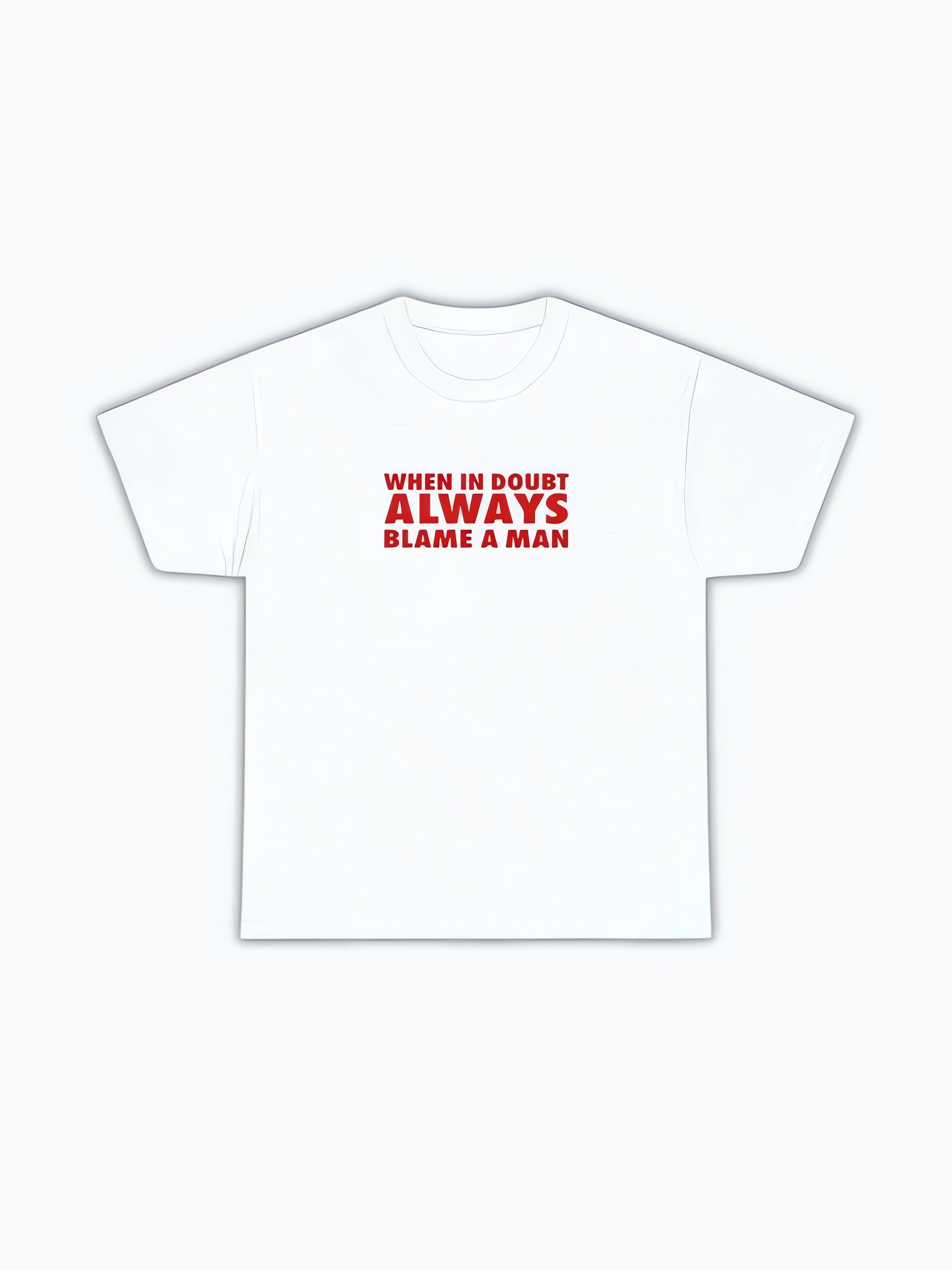 Always Blame A Man Tee - KAYSMAR